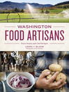 Washington Food Artisans (eBook): Farm Stories and Chef Recipes